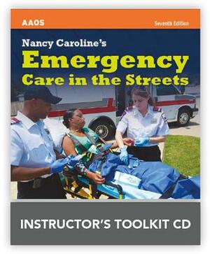 Nancy Caroline's Emergency Care in the Streets, Instructor's Toolkit CD-ROM by Aaos