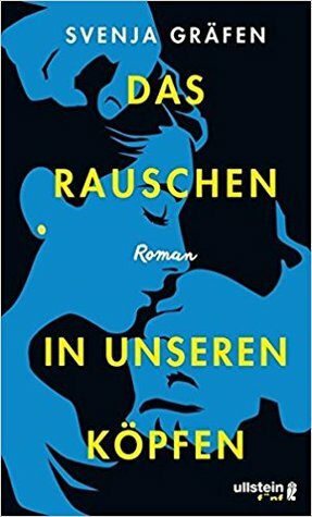 Das Rauschen in unseren Köpfen by Svenja Gräfen