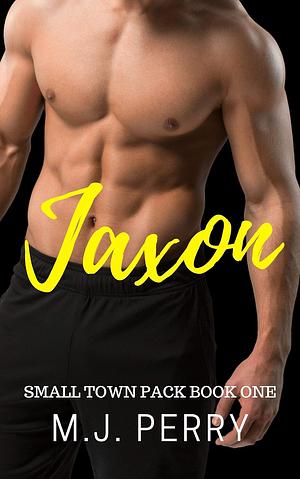 Jaxon: A Werewolf Shifter Romance by M.J. Perry