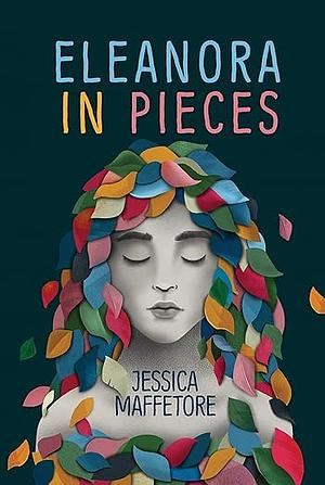 Eleanora in Pieces by Jessica Maffetore