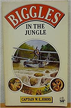 Biggles in the Jungle by W.E. Johns