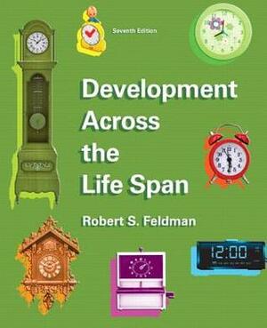 Development Across the Life Span, Books a la Carte Plus Mydevelopmentlab by Robert S. Feldman