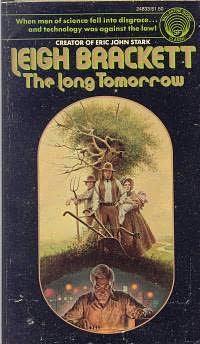 The Long Tomorrow by Leigh Brackett