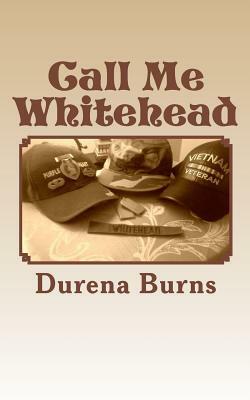 Call Me Whitehead by Durena Burns