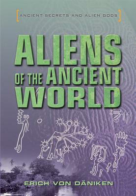 Aliens of the Ancient World by Erich von Däniken