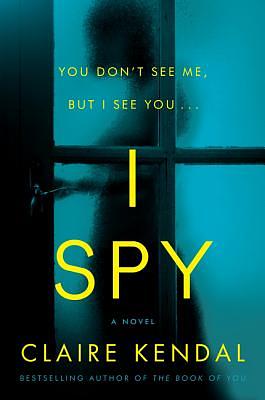 I Spy by Claire Kendal