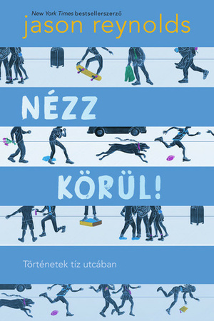 Nézz körül! – Történetek tíz utcában by Jason Reynolds