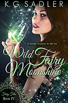 Wild Fairy Moonshine by K.G. Sadler