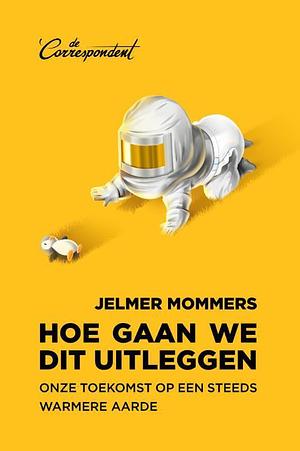 Hoe gaan we dit uitleggen by Jelmer Mommers