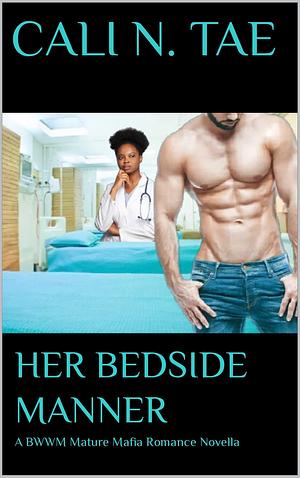 Her Bedside Manner by Cali N. Tae, Cali N. Tae