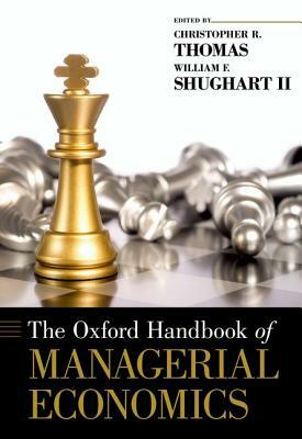 The Oxford Handbook of Managerial Economics by 