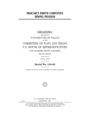 Medicare's DMEPOS Competitive Bidding Program by Committee on Ways and Means (house), United States House of Representatives, United State Congress