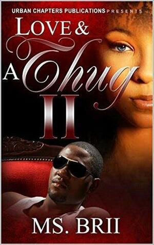 Love And A Thug 2: A Hitta's Love Story by Ms. Brii, Ms. Brii