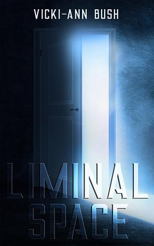 Liminal Space by Vicki-Ann Bush