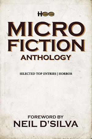 HBB Micro Fiction Anthology Vol. 2: Selected Entries: Horror by Neil D'Silva, Neil D'Silva, Kriti Gomber