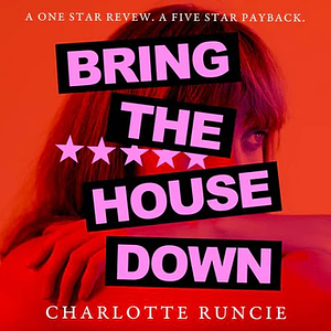 Bring the House Down by Charlotte Runcie
