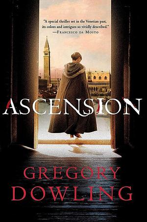 Ascension: A Novel by Gregory Dowling, Gregory Dowling