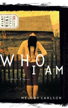 Who I Am by Melody Carlson