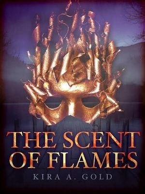The Scent of Flames by Kira A. Gold