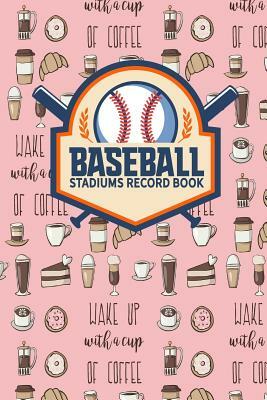 Baseball Stadiums Record Book by Rogue Plus Publishing