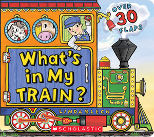 What's in My Train? by Linda Bleck