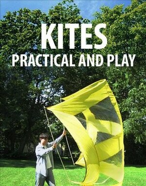 Kites, Practical and Play by Instructables.com