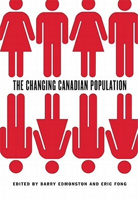 The Changing Canadian Population by Eric Fong, Barry Edmonston