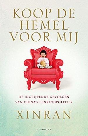 Koop de hemel voor mij by Xinran