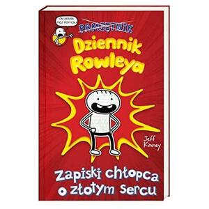 Dziennik Rowleya. Zapiski chłopca o złotym sercu by Jeff Kinney