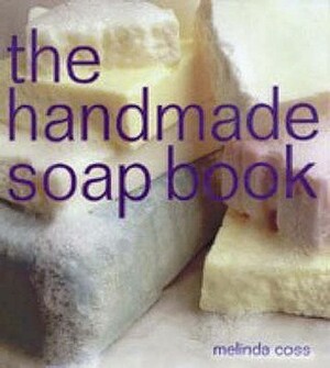 Handmade Soap Book by Melinda Coss