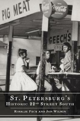 St. Petersburg's Historic 22nd Street South by Jon Wilson, Rosalie Peck