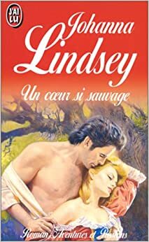 Un Coeur Si Sauvage by Johanna Lindsey