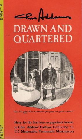 Drawn and Quartered by Charles Addams