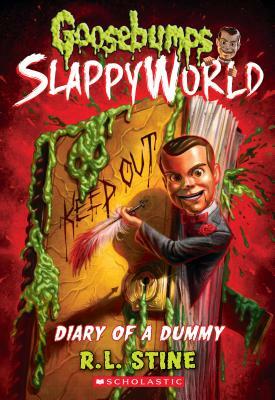Diary of a Dummy: Goosebumps Slappyworld #10 by R.L. Stine