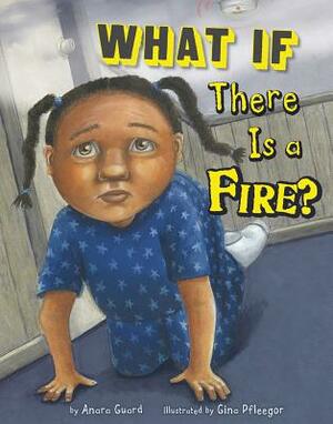 What If There Is a Fire? by Anara Guard