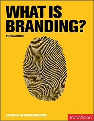 What Is Branding: Graphic Design Handbook by Piers Schmidt