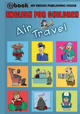 English for Children - Air Travel by My Ebook Publishing House