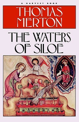 The Waters Of Siloe by Thomas Merton