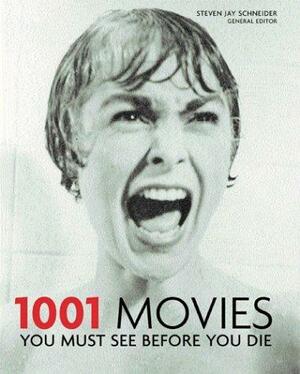 1001 Movies You Must See Before You Die by Steven Jay Schneider