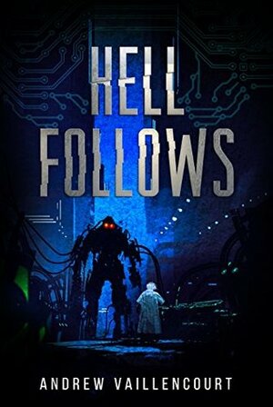 Hell Follows by Andrew Vaillencourt
