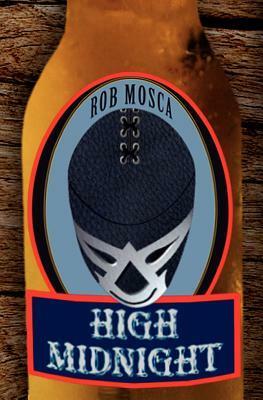 High Midnight by Rob Mosca