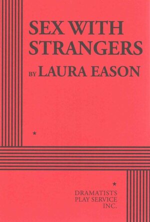 Sex with Strangers by Laura Eason