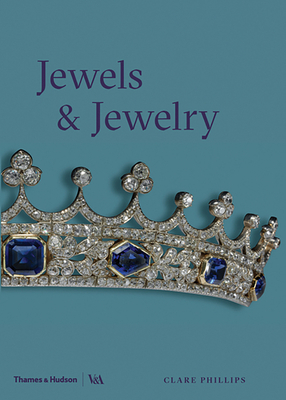 Jewels and Jewelry by Clare Phillips