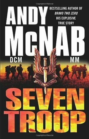 Seven Troop by Andy McNab