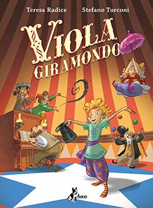 Viola Giramondo (Violette autour du monde #1-3) by Teresa Radice