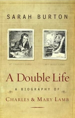 A Double Life :A Biography Of Charles And Mary Lamb by Sarah Burton