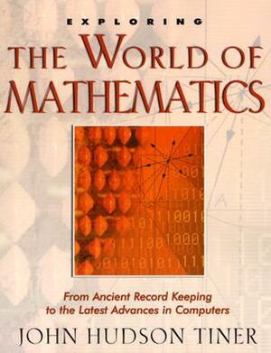 Exploring the World of Mathematics by John Hudson Tiner