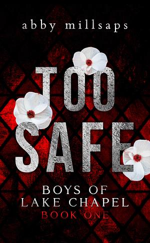 Too Safe by Abby Millsaps
