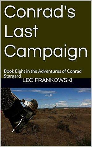 Conrad's Last Campaign by Rodger Olsen, Chris Ciulla, Leo Frankowski