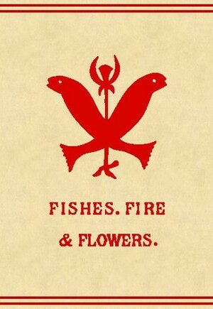 Fishes, Flowers and Fire as Elements and Deities in the Phallic Faiths and Worship 1890 by Hargrave Jennings